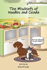 The Mischiefs of Noodles and Cicada: Are we allowed to eat that? - Erika M Szabo - 9798224975679