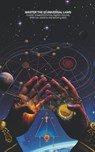Master the 12 Universal Laws - Jamie Morgan - 9798224980239