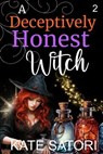 A Deceptively Honest Witch - Kate Satori - 9798224982332