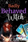 A Badly Behaved Witch - Kate Satori - 9798224989584