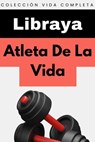 Atleta De La Vida - Libraya - 9798224991532