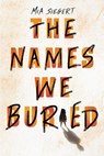 The Names We Buried - Mia Siegert - 9798225014568