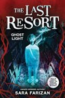Ghost Light (the Last Resort #3) - Sara Farizan - 9798225017422