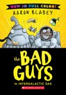 The Bad Guys in Intergalactic Gas (Bad Guys #5 Color Edition) - Aaron Blabey - 9798225037420