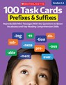 100 Task Cards: Prefixes & Suffixes: Reproducible Mini-Passages with Key Questions to Boost Reading Comprehension Skills - Scholastic - 9798225038953