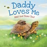 Daddy Loves Me: And God Does Too! - Rhonda Gowler Greene - 9798225042929
