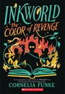 Inkworld: The Color of Revenge: Volume 4 - Cornelia Funke - 9798225076054