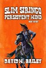 Slim Siringo - ‘Derechos’ - Persistent Wind - David W. Bailey - 9798227002815