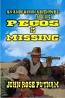 Pecos is Missing - John Rose Putnam - 9798227005885