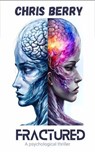 Fractured - Chris Berry - 9798227012562