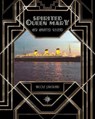 Spirited Queen Mary: Her Haunted Legend - Nicole Strickland - 9798227018519