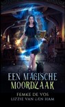 Een magische moordzaak - Lizzie van den Ham ; Femke De Vos - 9798227020017