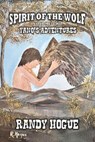 Spirit of the Wolf - Yano's Adventures - Randy Hogue - 9798227024305