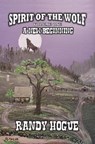 Spirit of the Wolf - A New Beginning - Randy Hogue - 9798227025814