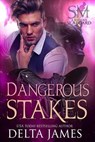 Dangerous Stakes - Delta James - 9798227038074