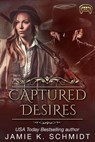 Captured Desires - Jamie K. Schmidt - 9798227044686