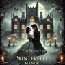 The Secret of Winterfell Manor - Mickey Bolton ; Elizabeth Green - 9798227054333