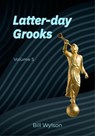 Latter-day Grooks 5 - Bill Wylson - 9798227060631