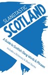 Slangtastic Scotland - Ws Moogy - 9798227064349