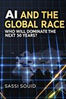 AI and the Global Race Who Will Dominate the Economy of the Next 50 Years? - Sassi Souid - 9798227066176
