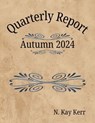 Quarterly Report: Autumn 2024 - N. Kay Kerr - 9798227066978
