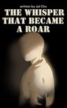 The Whisper That Became a Roar - Jul Chu - 9798227067296