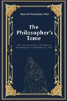 The Philosopher's Tome: 103 Ancient Greek and Roman Teachings for Contemporary Life - Raywat Deonandan - 9798227067623