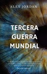 Tercera Guerra Mundial - Alex Jordan - 9798227069306