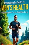 Comprehensive Guide to Men's Health - Michel Montalvo - 9798227071248