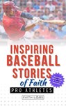 Inspiring Baseball Stories of Faith from Pro Athletes - FaithLabs - 9798227074065