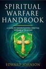Spiritual Warfare Handbook - edward johnson - 9798227078544