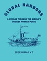 Global Harbors - V T Sreekumar - 9798227086914