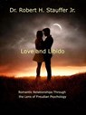 Love and Libido - Dr. Robert H. Stauffer Jr. - 9798227089830