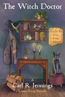 The Witch Doctor - Carl R. Jennings - 9798227092175