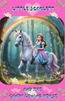 Little Scarlett and the Candy Loving Horse - Emma Levey - 9798227092694