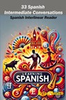 33 Spanish Intermediate Conversations - Brian Smith - 9798227096418