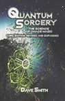 Quantum Sorcery - Dave Smith - 9798227105738