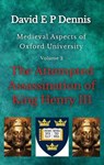 The Attempted Assassination of King Henry III - David EP Dennis - 9798227106490