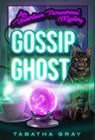 Gossip Ghost - Tabatha Gray - 9798227106797