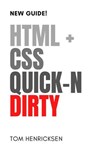 HTML+CSS Quick-n Dirty - Tom Henricksen - 9798227107091