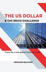 The US Dollar and the BRICS Challenge - Towards a new global financial order - Hermann Selchow - 9798227118431