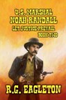 U.S. Marshal Noah Randall - Let Justice Prevail - R. G. Eagleton - 9798227126535