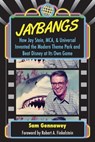 JayBangs: How Jay Stein, MCA, & Universal Invented the Modern Theme Park and Beat Disney at Its Own Game - Sam Gennawey - 9798227126634