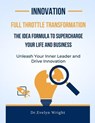 Complete Throttle Transformation: The IDEA Formula to Supercharge Your Life and Business - Dr. Evelyn Wright - 9798227132284