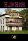 The Lady of the Manor - Vera Lúcia Marinzeck de Carvalho ; By the Spirit António Carlos - 9798227139269