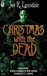 Christmas with the Dead - Joe R. Lansdale ; Keith Lansdale ; T.L. Lankford - 9798227145833