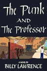 The Punk and the Professor - Billy Lawrence - 9798227157386