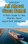 All About Suez Canal - Shah Rukh - 9798227163431