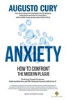 Anxiety: How to Confront the Modern Plague - Augusto Cury - 9798227163585