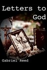 Letters to God - Gabriel Reed - 9798227172013